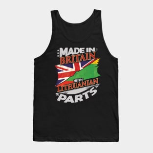 Made In Britain With Lithuanian Parts - Gift for Lithuanian From Lithuania Tank Top